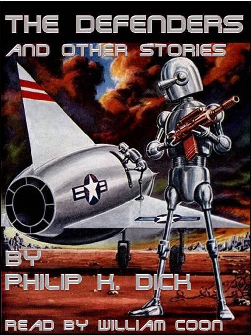 Title details for The Defenders and Other Stories by Philip K. Dick - Wait list